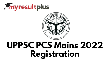 UPPSC PCS Mains 2022: Application Forms Out, Steps to Apply Here