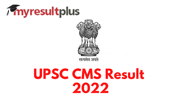 UPSC CMS Result 2022 Out, Here's Direct Link to Download