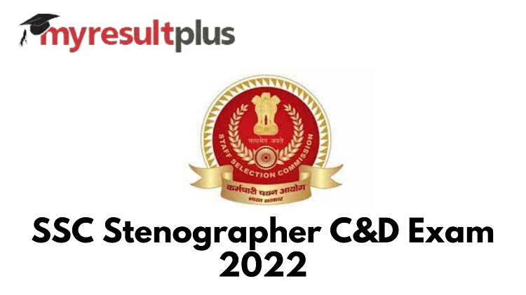 SSC Stenographer Vacancy 2022: Form Released for C&D Exam, Steps to Apply Here