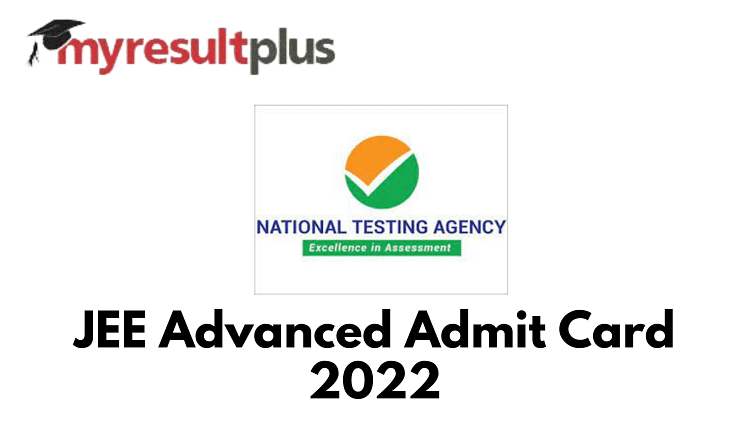 JEE Advanced Admit Card 2022 To be Out on This Date, Know How to Download Here
