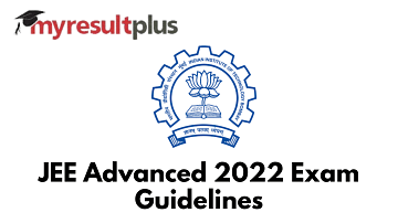 JEE Advanced 2022 To Be Held Tomorrow, Check Exam Guidelines Here