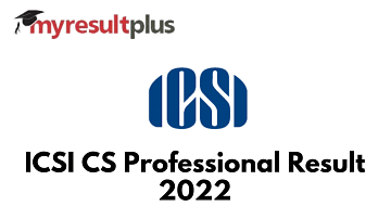 ICSI CS Professional Result 2022 Announced, Direct Link to Check Here