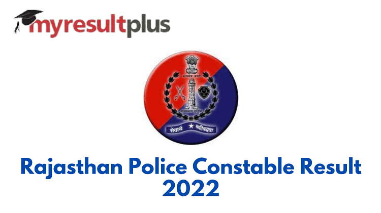 Rajasthan Police Constable Result 2022 Announced, Here's Direct Link to Check