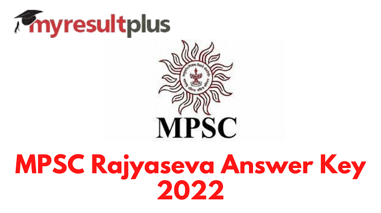 MPSC Rajyaseva 2022 Answer Key Out, Here's Direct Link to Download