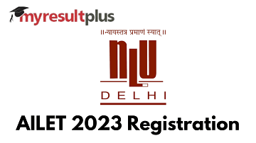 AILET 2023 Registrations to Commence Tomorrow, Steps to Fill Form Here