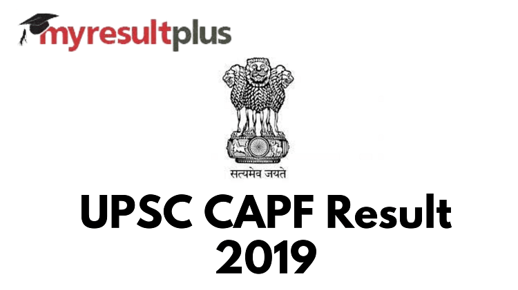 UPSC CAPF Result 2019 Announced, Direct Link to Check Here