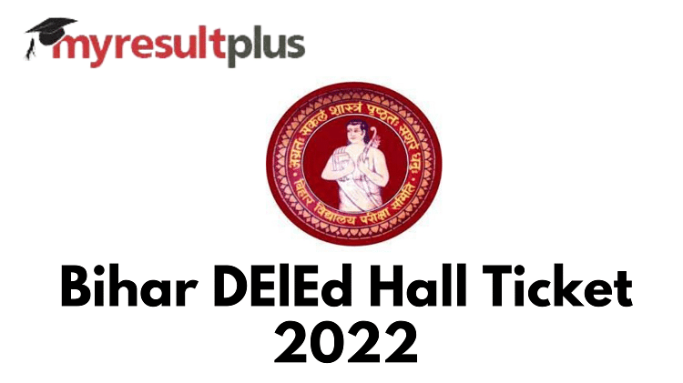 Bihar DElEd Admit Card 2022 Available for Download, Direct Link Here