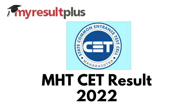 MHT CET Result 2022 Declared, Know How to Download Scorecard Here