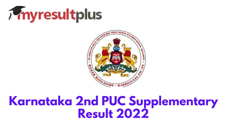 Karnataka 2nd PUC Supplementary Result 2022 To Be Out Today, Check Steps to Download Scorecards Here