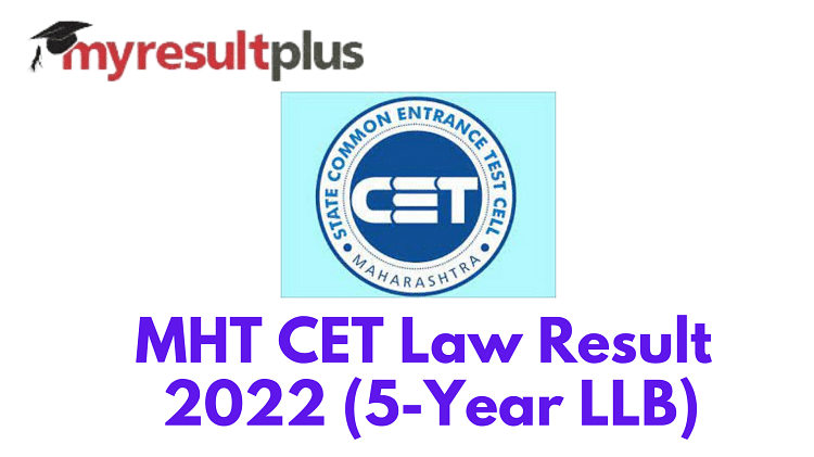 MHT CET Law Result 2022 Out for 5-Year LLB, Steps to Download Scorecard Here