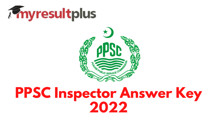 PPSC Inspector Recruitment 2022: Answer Key Available for Download, Direct Link Here