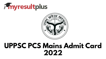UPPSC PCS Admit Card 2022 Out for Mains Exam, Direct Link to Download Here