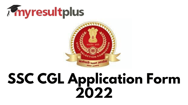 SSC CGL 2022 Application Process Begins, Know How to Apply Here