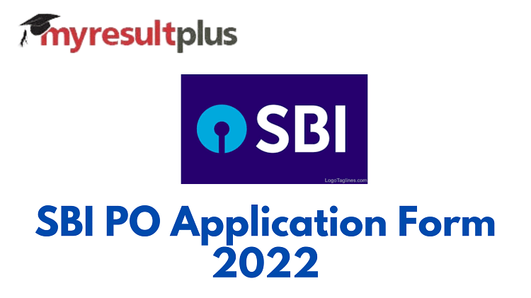 SBI PO Application Form 2022: Last Date to Fill Today, Steps Here