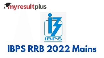 IBPS RRB 2022 Mains Exam Tomorrow, Check Paper Guidelines Here