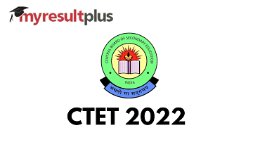 CTET 2022 Registration Begins, Know How to Apply Here