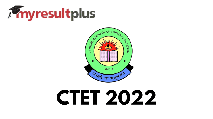 CTET 2022 Notification Out, Registration Begins From October 31