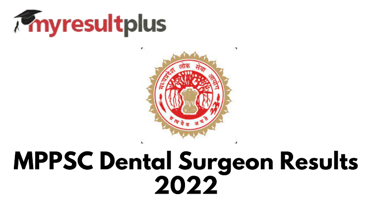 MPPSC Dental Surgeon Results 2022 Out, Know How to Check Here