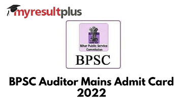 BPSC Auditor Mains Admit Card 2022 Available for Download, Direct Link Here
