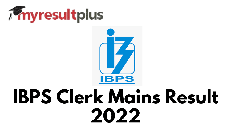 IBPS Clerk Mains Result 2022 Expected Soon, Know How to Check Here