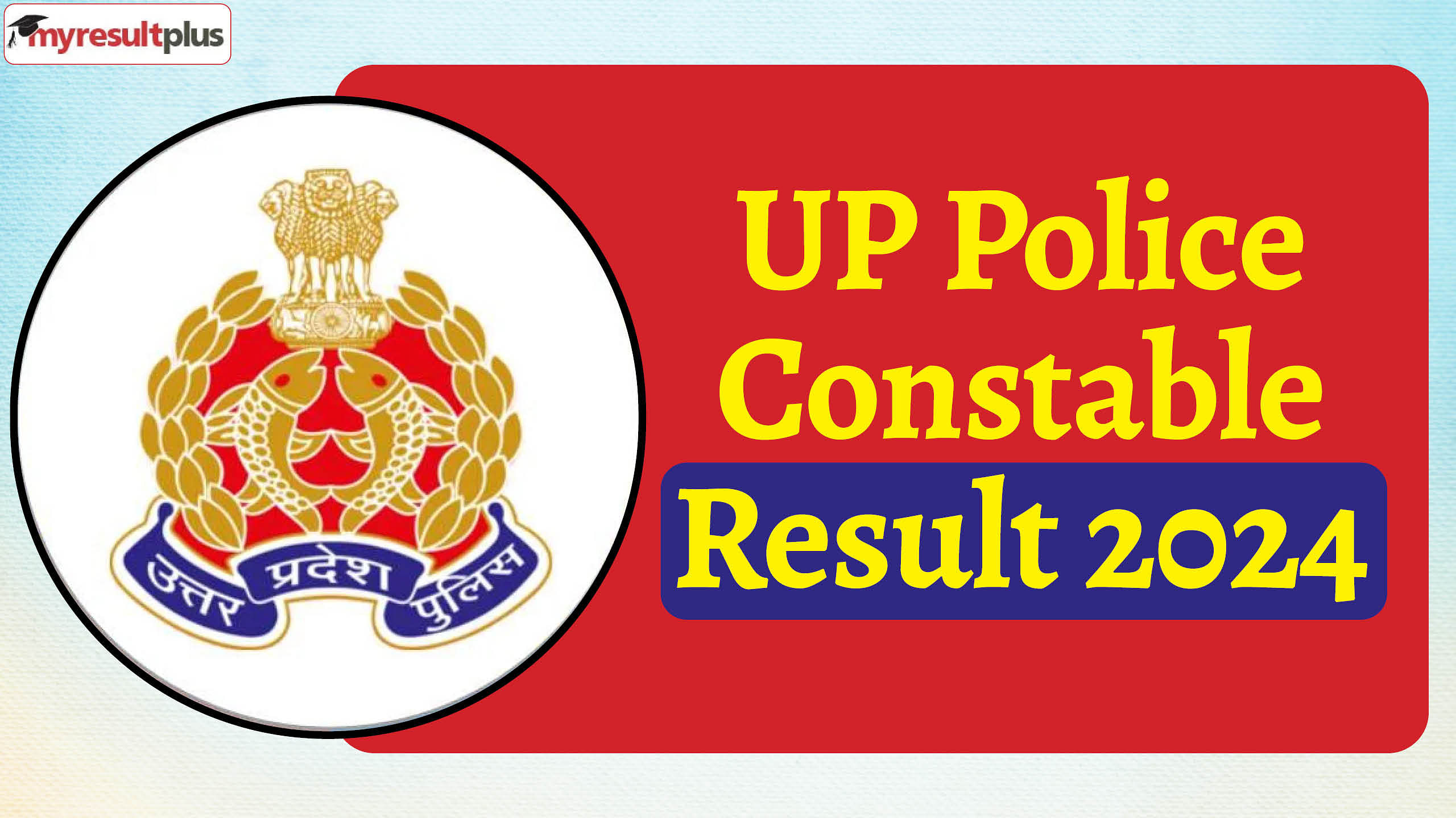 UP Police Constable Result 2024 releasing soon, Read more details here