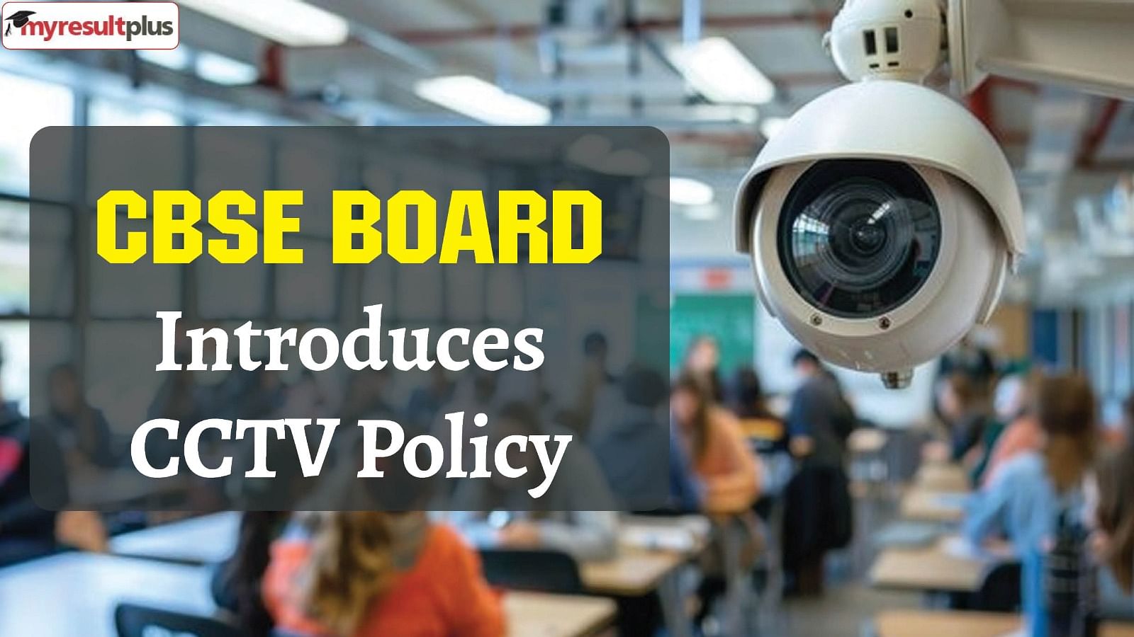 CBSE Board Exams 2025: Board introduces CCTV policy; mandates facility for schools, Read more details here