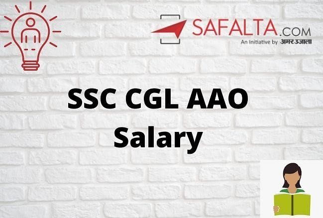 ssc-cgl-aao-salary-2021-know-in-hand-salary-payscale-allowances-and