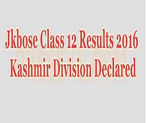 JKBOSE Class XII results 2016 Kashmir Division declared