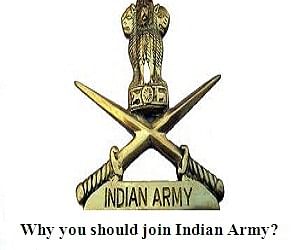 Why you should join Indian Army?